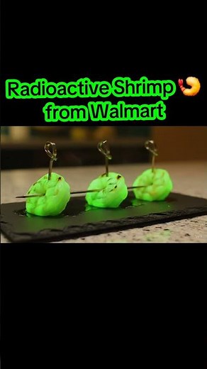 ☢️ Radioactive shrimp 🍤 from Walmart