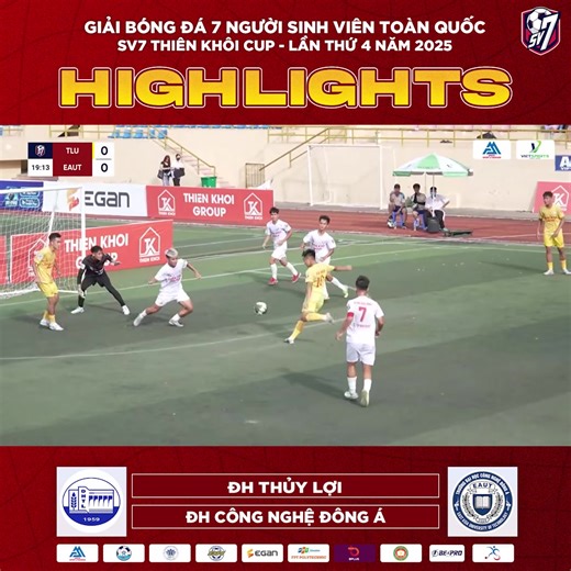 HIGHLIGHTS - Trường Đại học Thủy Lợi VS Trường ĐH Công nghệ Đông Á - TỨ KẾT SV7 THIÊN KHÔI CUP 2025 Bàn thắng duy nhất đưa Đại học Thủy lợi vào Bán kết | Đại Học Thủy Lợi
