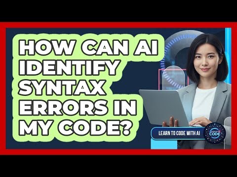 How Can AI Identify Syntax Errors In My Code?