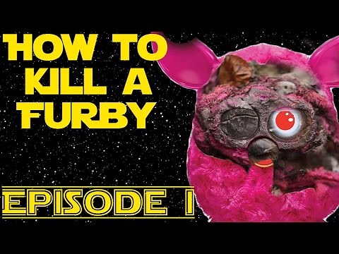 HOW TO KILL A FURBY | EPISODE I | FURBY IS DEAD