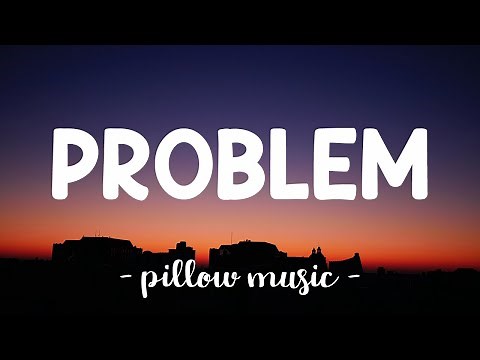Problem - Ariana Grande (Feat. Iggy Azalea) (Lyrics) 🎵