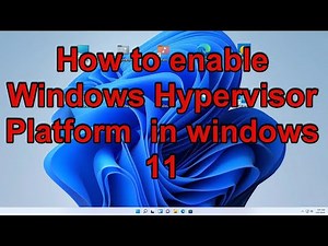 How to enable Windows Hypervisor Platform in windows 11