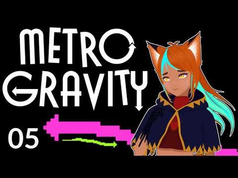 Metro Gravity (First Playthrough) ✨ Part 5