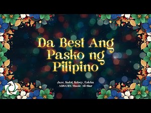 ABS-CBN Music All Star - 'Da Best ang Pasko ng Pilipino' official lyric video