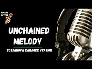 Unchained Melody - Karaoke Bossanova Female Version
