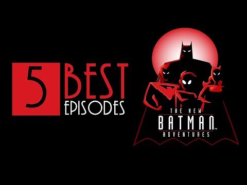 The Top 5 Episodes: The New Batman Adventures