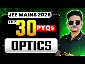 JEE Physics : 🔥TOP 30 Must Do PYQs - OPTICS (Ray Optics & Wave Optics) | JEE MAINS 2026 | ABDUL SIR