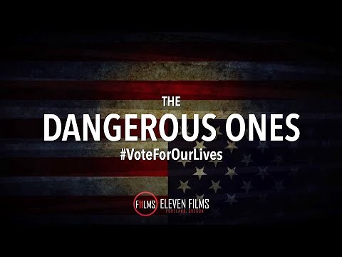 BREAKING: The Dangerous Ones #VoteForOurLives