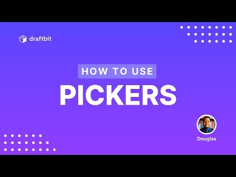 How to Use: Pickers
