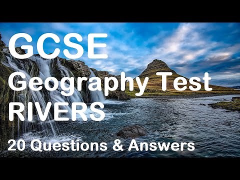 GCSE Geography Test - Rivers - 20 Questions & Answers