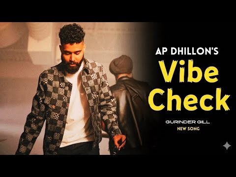 Vibe check (official music) ap dhillon | gurinder gill | new punjabi song 2026