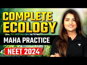 Complete Ecology in One Shot | Maha Practice | NEET 2024 | Seep Pahuja