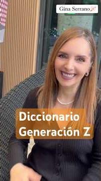 Diccionario para entender a la Generación Z. #comunicación