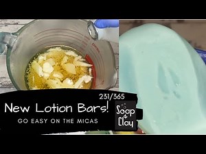 Formulating Lotion Bars, + a recipe. | Day 231/365