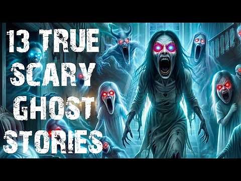13 True Scary Paranormal & Ghost Scary Stories | Real Haunting Horror Stories To Fall Asleep To
