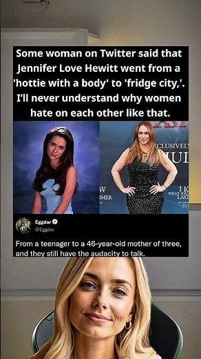 Some woman on Twitter said that Jennifer Love Hewitt went from a"hottie with a body' to 'fridge city