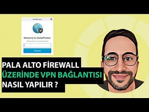 Palo Alto Firewall Üzerinde Global Protect VPN Konfigurasyonu Nasıl Yapılır ?