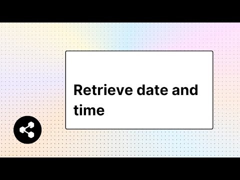 Retrieve Date and Time