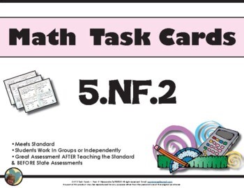 5.NF.2 - Engaging 5NF2 Math Task Cards Quick Assessment with extras 5.NF.2