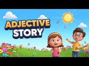 Adjective Story for Kids | Describing Words | English Grammar Lesson