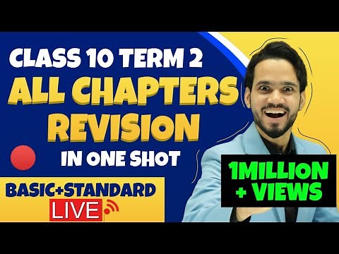 Live Class | Maths Standard + Basic | 10 Maths All Chapters Quick Revision | Class 10 Term 2
