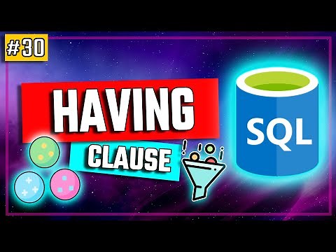 SQL HAVING Clause - SQL Tutorial #30