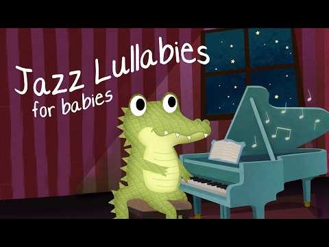 Calming Jazz Lullabies for Babies 🌙 Baby Sleep Music & Bedtime Relaxation