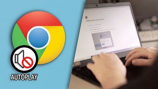 Google Chrome: Autoplay deaktivieren