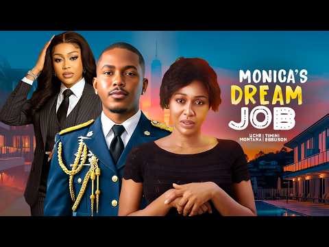 MONICA'S DREAM JOB (UCHE MONTANA & TIMINI EGBUSON) NIGERIAN MOVIES 2026 | LATEST MOVIES