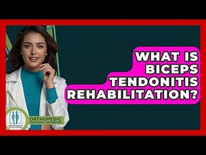 What Is Biceps Tendonitis Rehabilitation? - Orthopedic Support Network