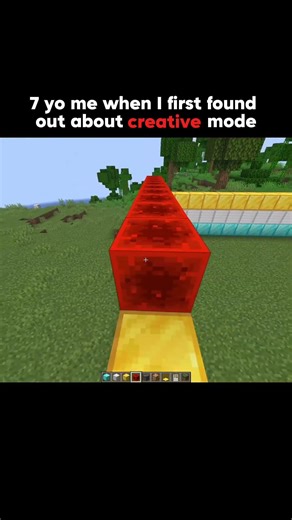 when I first found about creative mode..
