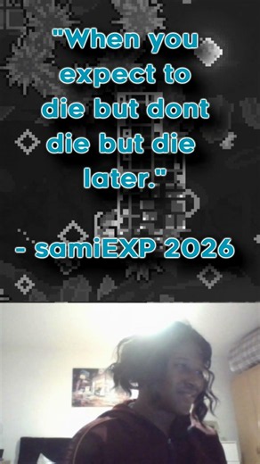 when you expect to die but dont die but die later (Celeste)