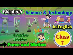 Class 7 Science and Technology Unit 6 Force and Motion - Complete Exercise Solutions English Medium.