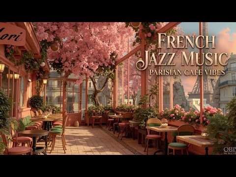 Sweet Paris 🗼 French Instrumental Jazz - 2.5 Hours Cozy Parisian Café Music | Relaxing & Chill