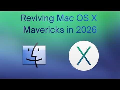 Reviving Mac OS X Mavericks in 2026