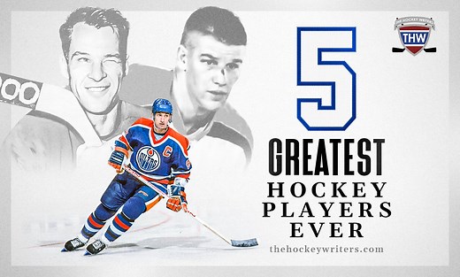 The 5 Greatest Hockey Players Ever - The Hockey Writers Hockey History Latest News, Analysis & More