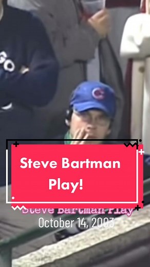 Steve Bartman Play: Cubs' Infamous Fan Interference