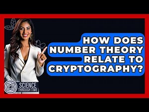 How Does Number Theory Relate To Cryptography? - Science Through Time