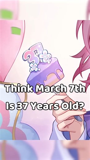 Many Thought March 7th Was 37… 💀 (But They’re Wrong) - Honkai Star Rail