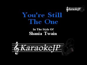 You're Still The One (Karaoke) - Shania Twain