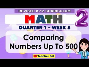 Math 2 Quarter 1 Week 5 Revised K-12 - Comparing Numbers up to 500