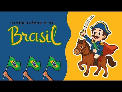 Dia da Independência do Brasil para Educação Infantil | 7 de Setembro para Crianças | História