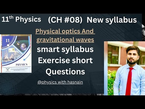 Physical optics and gravitational waves exercise short questions || 11th physics || chapter 8