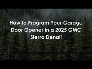 How to Program Your Garage Door Opener in a 2025 GMC Sierra Denali