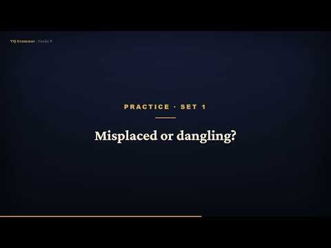 Grammar Grade 9 | Unit 8, Lesson 61 — Misplaced & Dangling Modifiers