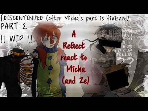 A ReGect React To Micha || Part 2's !!WIP!! || Probably Discontinued, Watch On 2X