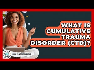 What Is Cumulative Trauma Disorder (CTD)? - Guide To Work From Home