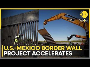 US-Mexico Border Wall Project Accelerates Amid Migration Surge | WION World News