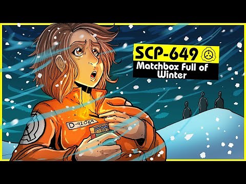 SCP-649 | Matchbox Full of Winter (SCP Orientation)