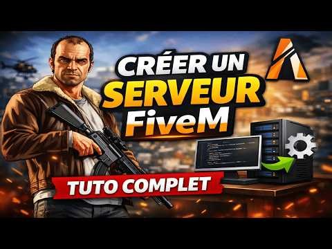 Comment créer son serveur FiveM